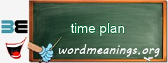 WordMeaning blackboard for time plan